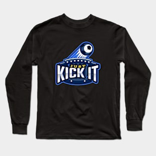 Just Kick It Long Sleeve T-Shirt